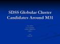 SDSS Globular Cluster Candidates Around M31 PowerPoint PPT Presentation