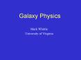Galaxy Physics PowerPoint PPT Presentation