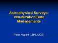 Astrophysical Surveys: Visualization/Data Managements PowerPoint PPT Presentation