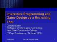 Interactive Programming and Game Design as a Recruiting Tool PowerPoint PPT Presentation