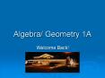 Algebra/ Geometry 1A PowerPoint PPT Presentation