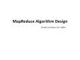 MapReduce Algorithm Design              Based on Jimmy Lin PowerPoint PPT Presentation