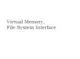Virtual Memory, File-System Interface PowerPoint PPT Presentation