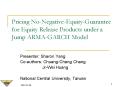 Pricing No-Negative-Equity-Guarantee for Equity Release Products under a Jump ARMA-GARCH Model PowerPoint PPT Presentation