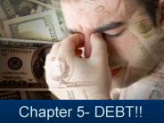 Chapter 5- DEBT!!