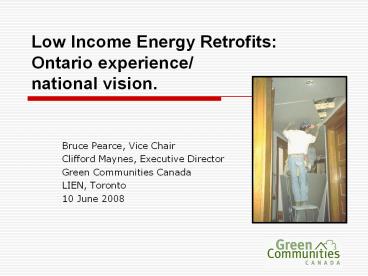 Low Income Energy Retrofits: Ontario experience/ national vision.