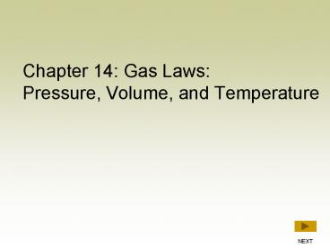 Chapter 14: Gas Laws:  Pressure, Volume, and Temperature
