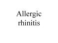 Allergic rhinitis PowerPoint PPT Presentation