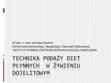 Technika podazy diet plynnych w zywieniu dojelitowym