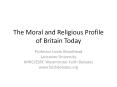 The Moral and Religious Profile of Britain Today PowerPoint PPT Presentation