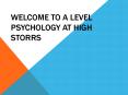 Welcome to A Level Psychology at High Storrs PowerPoint PPT Presentation