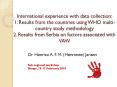 International experience with data collection: 1. Results from the countries using WHO multi-country study methodology 2. Results from Serbia on factors associated with VAW PowerPoint PPT Presentation