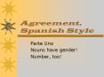 Agreement, Spanish Style PowerPoint PPT Presentation