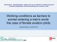 Working conditions as barriers to women entering a men's world: the case of female aviation pilots Claudia Narocki, ISTAS-CCOO PowerPoint PPT Presentation