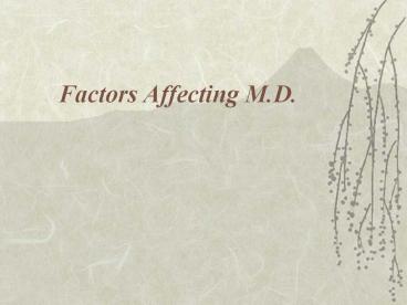 Factors Affecting M.D.