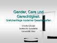Gender, Care und Gerechtigkeit. Gretchenfrage moderner Gesellschaften PowerPoint PPT Presentation