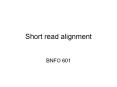 Short read alignment PowerPoint PPT Presentation