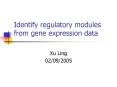Identify regulatory modules from gene expression data PowerPoint PPT Presentation