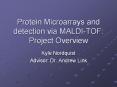 Protein Microarrays and detection via MALDI-TOF: Project Overview PowerPoint PPT Presentation