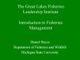 The Great Lakes Fisheries Leadership Institute Introduction to Fisheries Management PowerPoint PPT Presentation