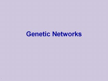 Genetic Networks