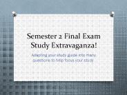 Semester 2 Final Exam Study Extravaganza!