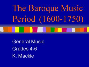 The Baroque Music Period(1600-1750)