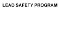 LEAD SAFETY PROGRAM PowerPoint PPT Presentation