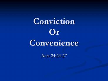 Conviction Or Convenience