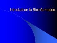 Introduction to Bioinformatics