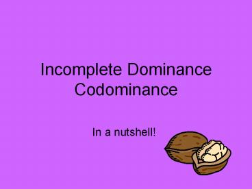 Incomplete Dominance Codominance
