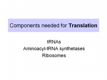 Components needed for Translation