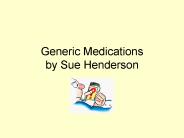 Generic Medications by Sue Henderson