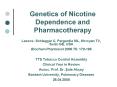 Genetics of Nicotine Dependence and Pharmacotherapy PowerPoint PPT Presentation