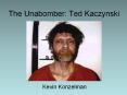 The Unabomber: Ted Kaczynski PowerPoint PPT Presentation