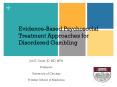 Evidence-Based Psychosocial Treatment Approaches for Disordered Gambling PowerPoint PPT Presentation
