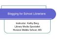 Blogging for School Librarians PowerPoint PPT Presentation