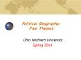 Political Geography: Five Themes PowerPoint PPT Presentation