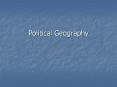 Political Geography PowerPoint PPT Presentation