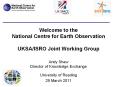 Welcome to the National Centre for Earth Observation UKSA/ISRO Joint Working Group Andy Shaw Director of Knowledge Exchange PowerPoint PPT Presentation