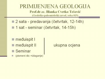 PRIMIJENJENA GEOLOGIJA Prof.dr.sc. Blanka Cvetko Te