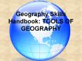 Geography Skills Handbook: TOOLS OF GEOGRAPHY PowerPoint PPT Presentation