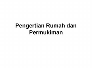 Pengertian Rumah dan Permukiman