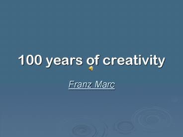 100 years of creativity