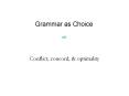 Grammar as Choice ? PowerPoint PPT Presentation