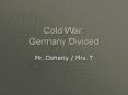 Cold War: Germany Divided PowerPoint PPT Presentation