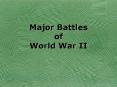 Major Battles of World War II PowerPoint PPT Presentation