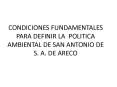 CONDICIONES FUNDAMENTALES PARA DEFINIR LA POLITICA AMBIENTAL DE SAN ANTONIO DE S. A. DE ARECO PowerPoint PPT Presentation