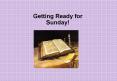 Getting Ready for Sunday! PowerPoint PPT Presentation