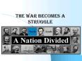 The war becomes a struggle PowerPoint PPT Presentation